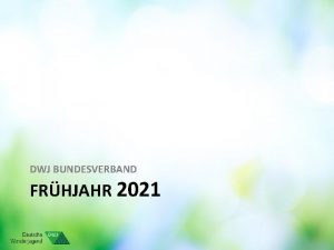 DWJ BUNDESVERBAND FRHJAHR 2021 Ausblick Wanderjugendhome Unser OnlineFerienprogramm