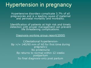 Hypertension in pregnancy Hypertensive disorders complicate 3 7