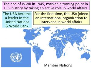 The end of WWII in 1945 marked a