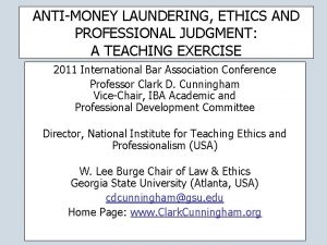 ANTIMONEY LAUNDERING ETHICS AND PROFESSIONAL JUDGMENT A TEACHING