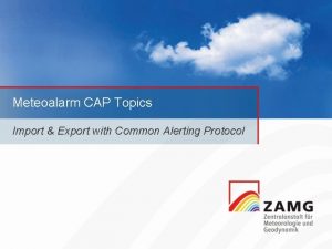 Meteoalarm CAP Topics Import Export with Common Alerting