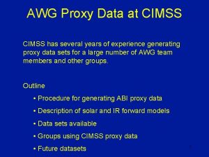 AWG Proxy Data at CIMSS has several years