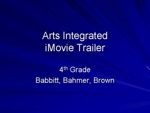 Arts Integrated i Movie Trailer 4 th Grade