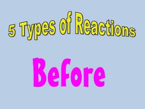 5 Common Reaction Types synthesis decomposition combustion single