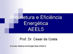 Arquitetura e Eficincia Energtica AEEL 5 Prof Dr