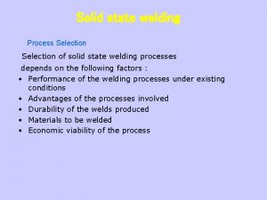 Solid state welding Process Selection of solid state