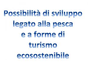 Lo sviluppo ecosostenibile quello che soddisfa le necessit