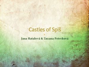Castles of Spi Jana Hatalov Zuzana Petrekov Castles