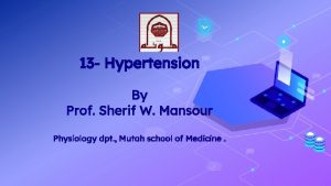13 Hypertension By Prof Sherif W Mansour Physiology