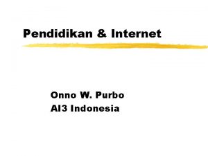 Pendidikan Internet Onno W Purbo AI 3 Indonesia