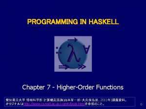 PROGRAMMING IN HASKELL Chapter 7 HigherOrder Functions 2011