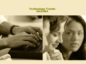 Technology Trends HCS483 Technology Trends Robotics in Health