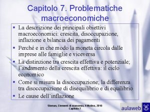 Capitolo 7 Problematiche macroeconomiche La descrizione dei principali
