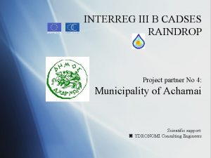 INTERREG III B CADSES RAINDROP Project partner No