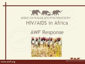 HIVAIDS in Africa AWF Response www awf org