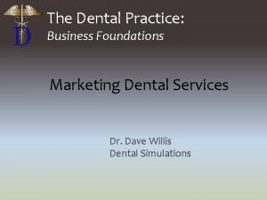 The Dental Practice Business Foundations Marketing Dental Services