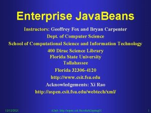 Enterprise Java Beans Instructors Geoffrey Fox and Bryan