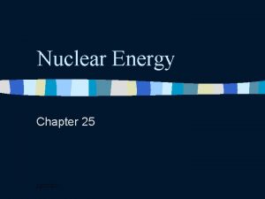 Nuclear Energy Chapter 25 12122021 Nuclear binding forces
