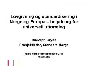 Lovgivning og standardisering i Norge og Europa betydning