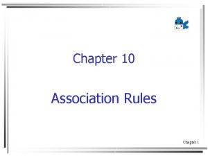 Chapter 10 Association Rules Chapter 1 Content Association