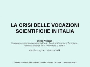 LA CRISI DELLE VOCAZIONI SCIENTIFICHE IN ITALIA Enrico