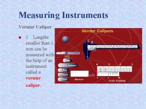 Measuring Instruments Vernier Caliper n 1 Lengths smaller