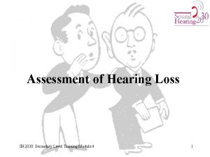 Assessment of Hearing Loss SH 2030 Secondary Level