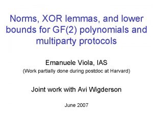 Norms XOR lemmas and lower bounds for GF2