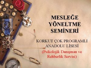 MESLEE YNELTME SEMNER KORKUT OK PROGRAMLI ANADOLU LSES