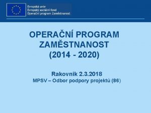 OPERAN PROGRAM ZAMSTNANOST 2014 2020 Rakovnk 2 3