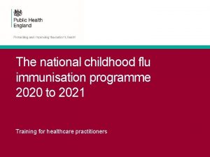 The national childhood flu immunisation programme 2020 to