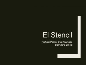 El Stencil Profesor Patricio Daz Ahumada Sunnyland School