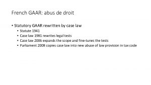 French GAAR abus de droit Statutory GAAR rewritten