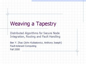 Weaving a Tapestry Distributed Algorithms for Secure Node