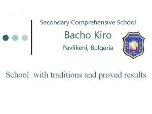 Secondary Comprehensive School Bacho Kiro Pavlikeni Bulgaria School