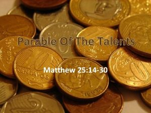 Parable Of The Talents Matthew 25 14 30