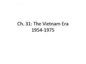 Ch 31 The Vietnam Era 1954 1975 Sct