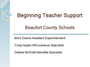 Beginning Teacher Support Beaufort County Schools Mark DoaneAssistant