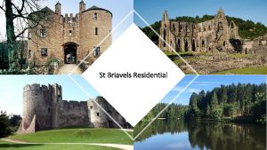 St Briavels Residential We hope that you enjoy