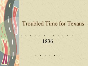 Troubled Time for Texans 1836 After the Alamo