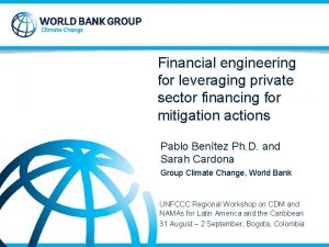 Financial engineering for leveraging private sector financing for