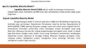 Capability Maturity Model Apa itu Capability Maturity Model