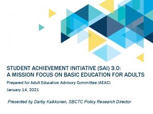 STUDENT ACHIEVEMENT INITIATIVE SAI 3 0 A MISSION