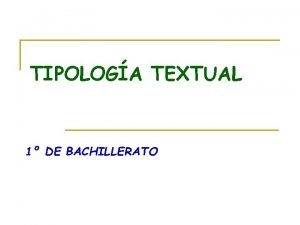 TIPOLOGA TEXTUAL 1 DE BACHILLERATO TIPOS DE TEXTOS