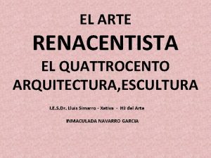 EL ARTE RENACENTISTA EL QUATTROCENTO ARQUITECTURA ESCULTURA I