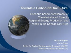 Towards a CarbonNeutral Future Scenariobased Assessment of Climateinduced