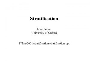 Stratification Lon Cardon University of Oxford F lon2001stratification
