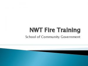 NWT Fire Training School of Community Government School