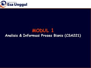 MODUL 1 Analisis Informasi Proses Bisnis CSA 221