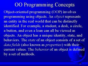 OO Programming Concepts Objectoriented programming OOP involves programming